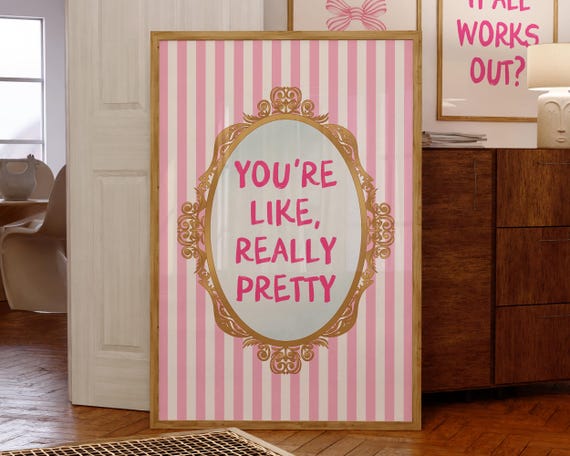 Youre Like Really Pretty Art Print, Coquette Aesthetic