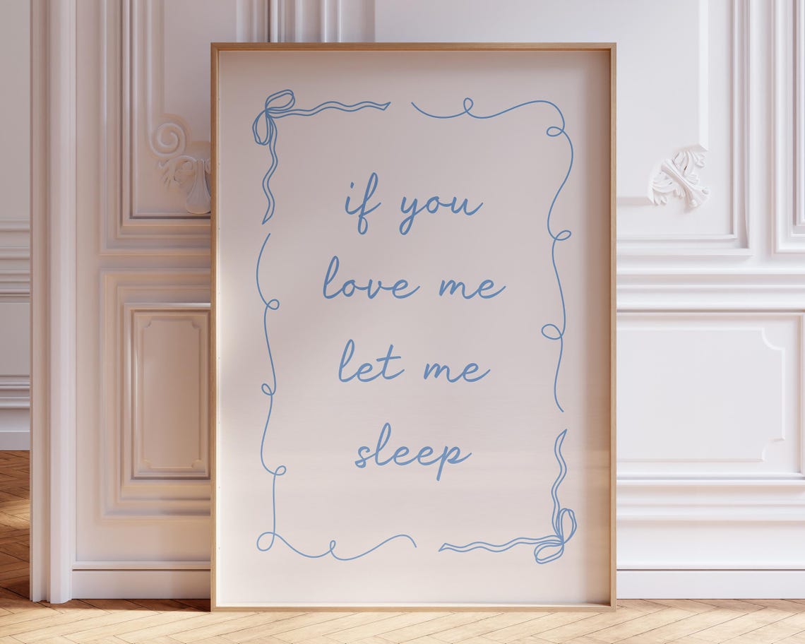 If You Love Me Let Me Sleep Blue Script Coquette Bedroom Poster