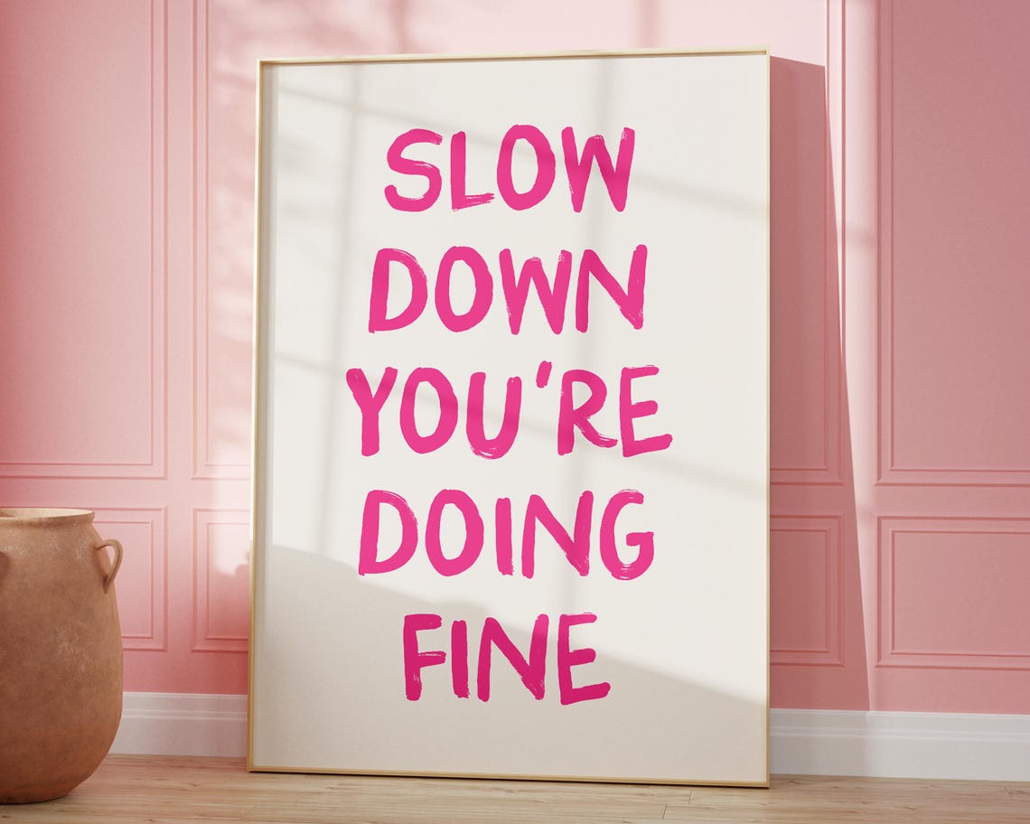 Slow Down You Are Doing Fine Pink Hand Lettered Affirmation Poster - Image 3