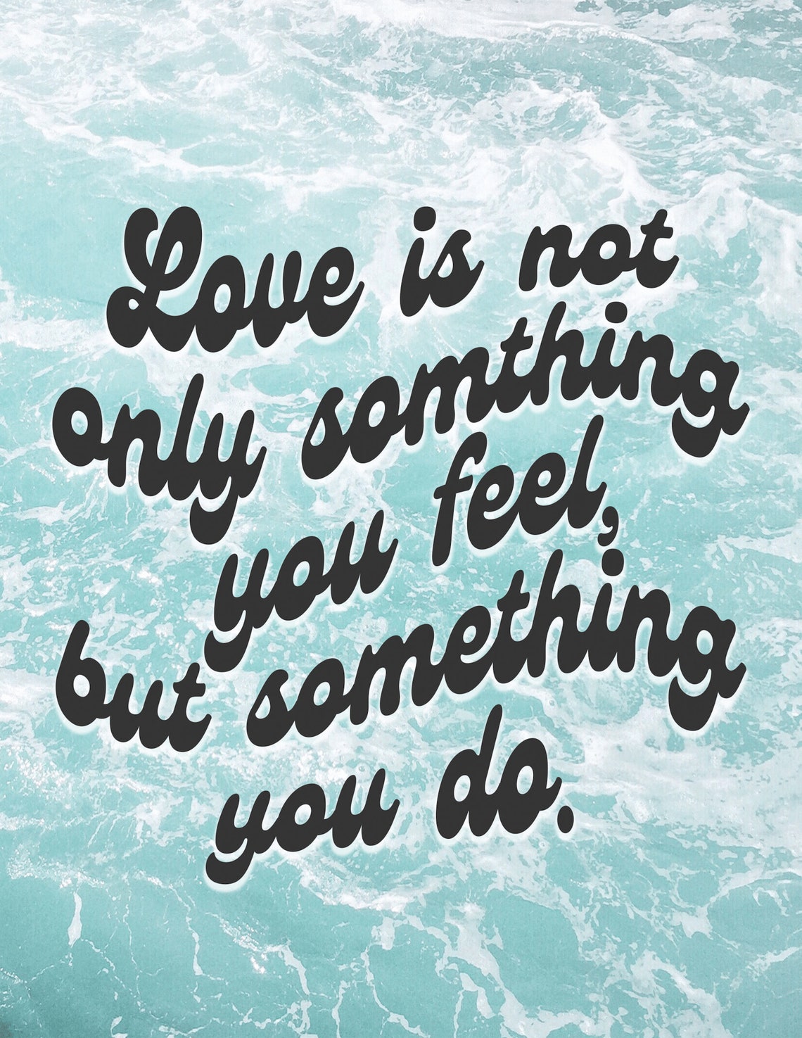 Love Is Not Only Something You Feel Blue Ocean Wave Quote Poster - Image 2