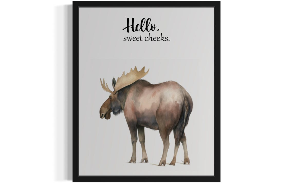 Hello Sweet Cheeks Bull Moose With Antlers Bathroom Humor Poster