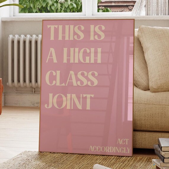 High Class Joint Funny Quote Art Print