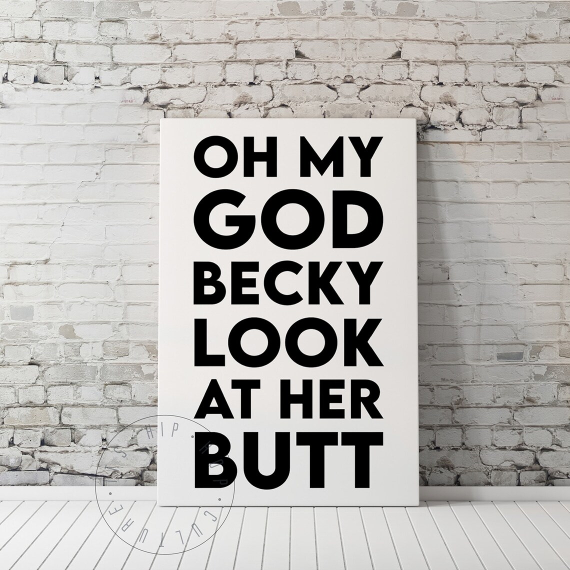 Oh My God Becky Look At Her Butt Sir Mix A Lot Lyrics Poster