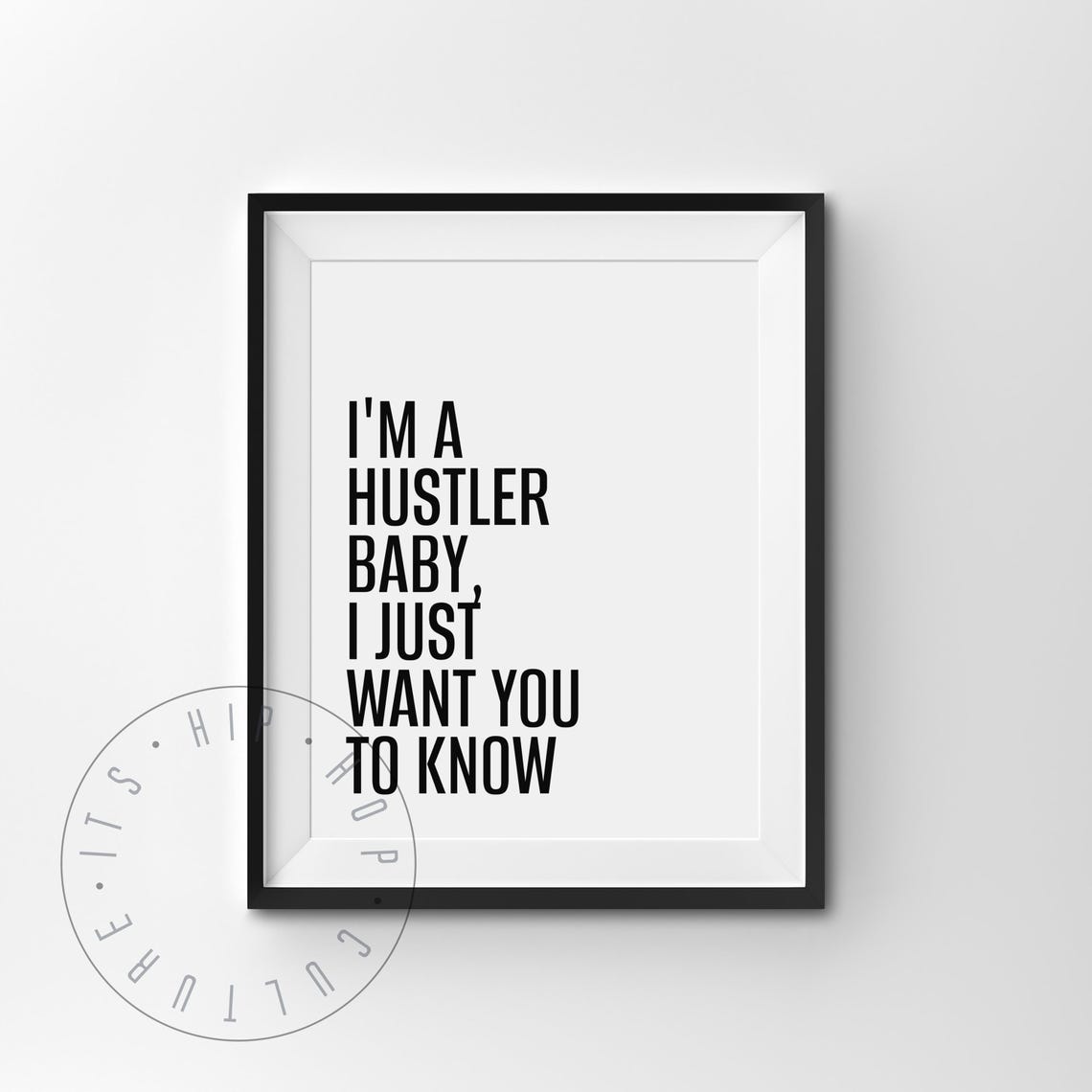 Im A Hustler Baby I Just Want You To Know Quote Poster Hip Hop Lyrics Print Rap Music Lyrics Poster Hip Hop Art Print Rapper Quote Print - Image 2