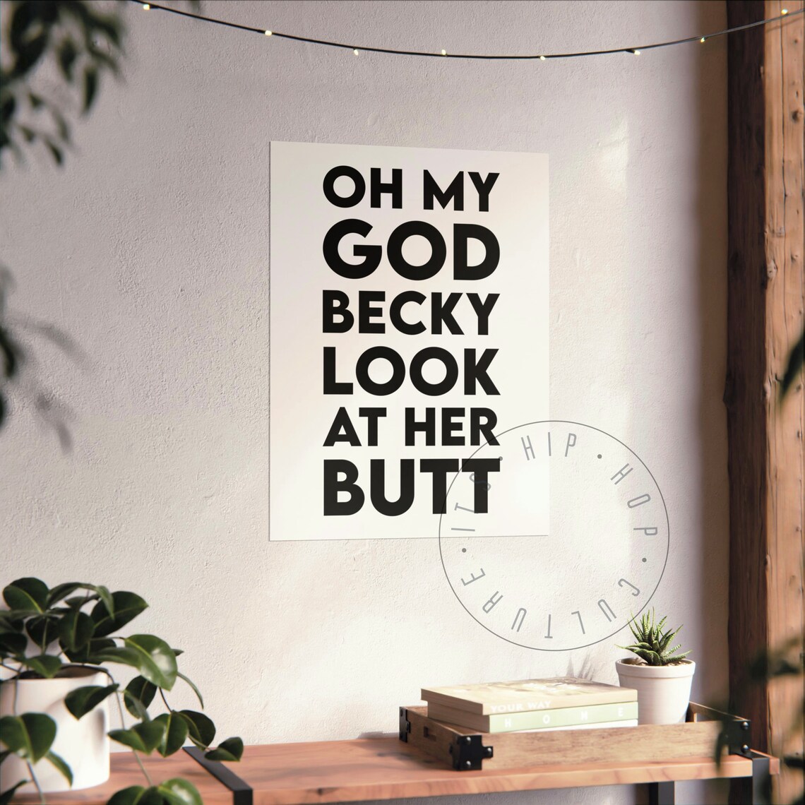Oh My God Becky Look At Her Butt Sir Mix A Lot Lyrics Poster - Image 7