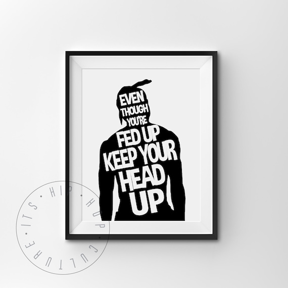 Keep Your Head Up 2Pac Inspirational Silhouette Lyric Poster