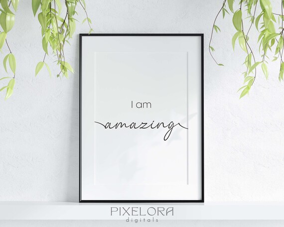 I Am Amazing Positive Affirmation Motivational Wall Art Selflove Uplifting Quote Encouraging Decor