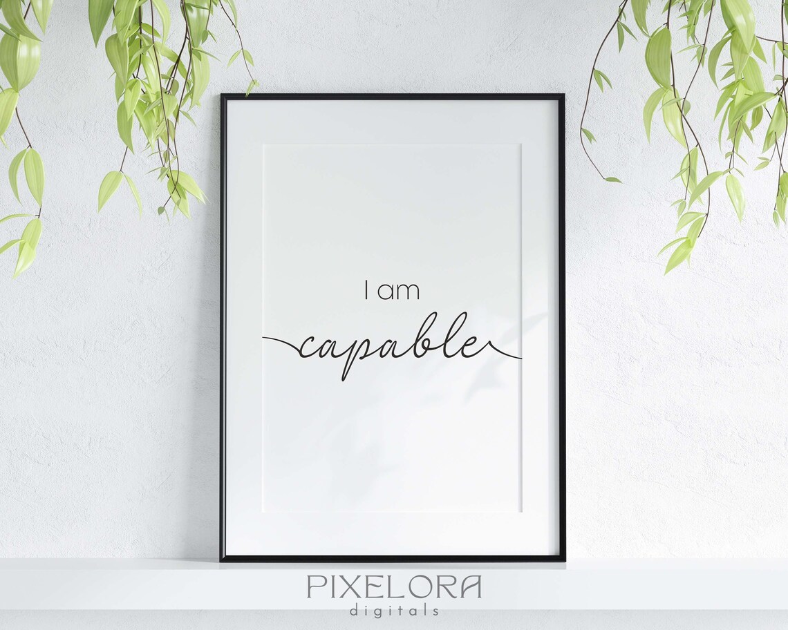 I Am Capable Positive Affirmation Motivational Wall Art Selflove Uplifting Quote Encouraging Decor