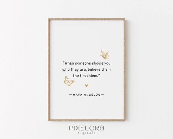 Maya Angelou Inspirational Quote Believe Them Minimalist Butterfly Poster