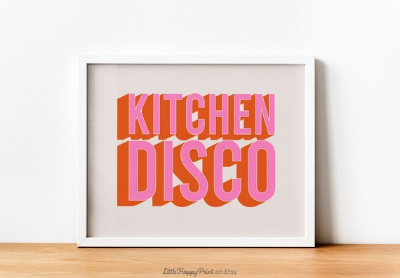 Kitchen Disco Print Pink Orange Retro Vibrant Funky Quote Typography Dancing Whimsical Home Decor Wall Art Instant Download