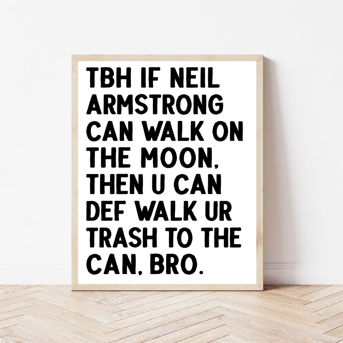 Neil Armstrong Moon Walk Funny Trash Classroom Humor Quote Poster