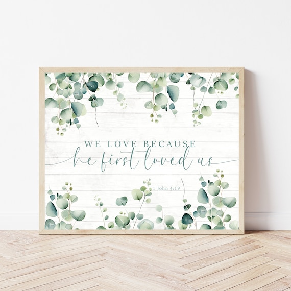 1 John 419 We Love Because He First Loved Us Farmhouse Christian Sign Scripture Wall Art Bible Verse Home Decor Playroom