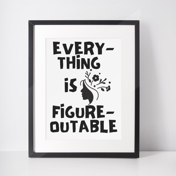 Everything Is Figureoutable Quote, Typography Poster