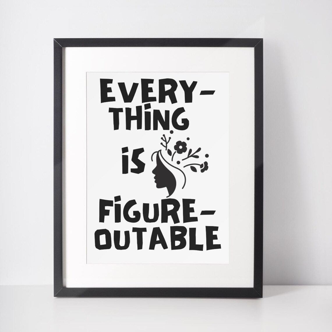 Everything Is Figureoutable Quote, Typography Poster
