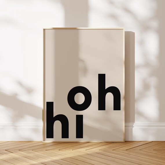 Oh Hi Bold Black Typography Beige Minimalist Modern Quote Poster