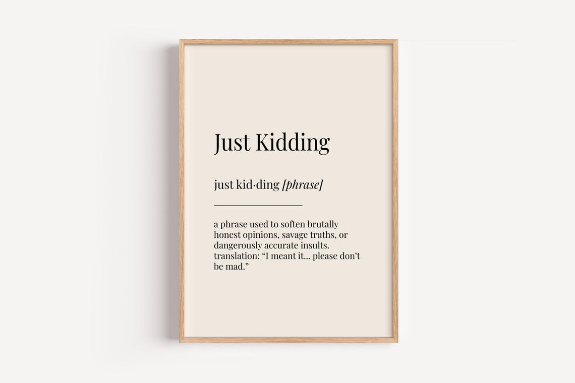Just Kidding Funny Dictionary Definition Phrase Office Wall Poster