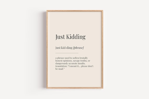Just Kidding Funny Dictionary Definition Phrase Office Wall Poster