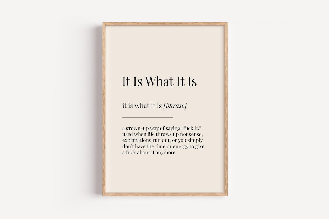 It Is What Definition Motivational Quote Poster