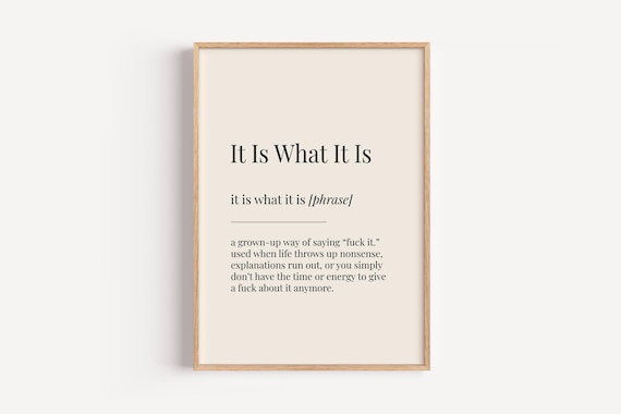 It Is What Definition Motivational Quote Poster