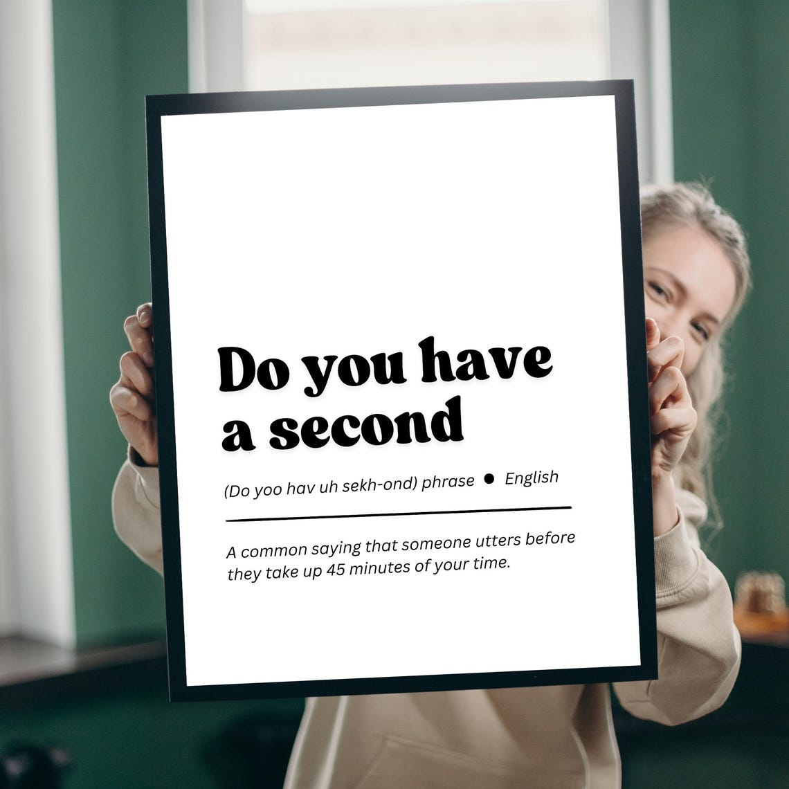 Funny Office Poster Do You Have A Second Typography Print