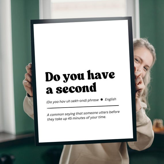 Funny Office Poster Do You Have A Second Typography Print
