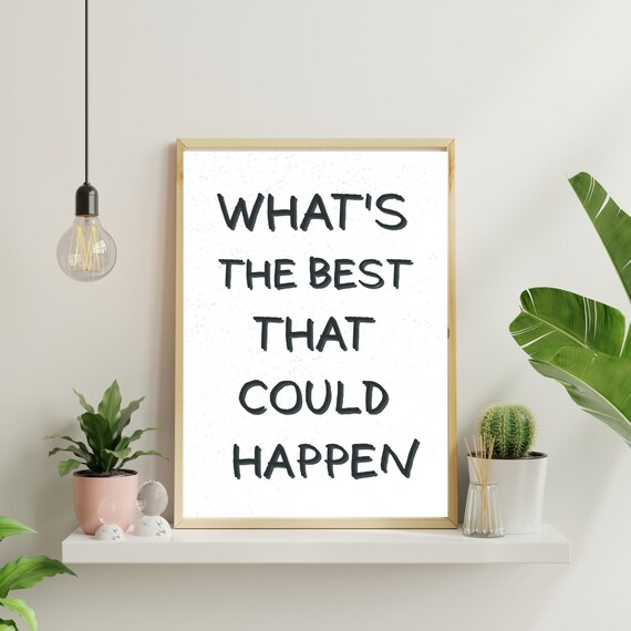 Motivational Poster Whats The Best That Could Happen Positive Affirmation Wall Art For Home Office Decor
