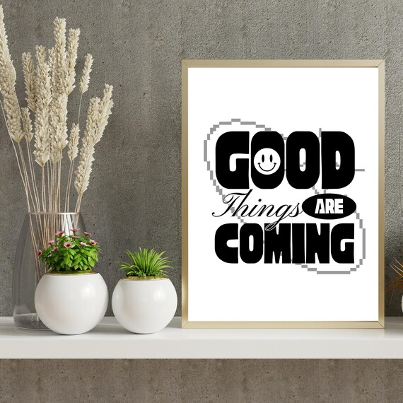 Good Things Are Coming Wall Art Inspirational Quote Positive Affirmation Poster Home Office Or Dorm Decor
