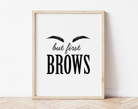 Brow Art Eyebrow Wall Decor But First Brows Salon Decor Brow Artist Gift Microblading Decor Eyebrows Poster Sign
