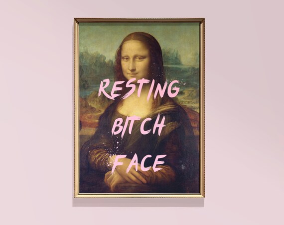 Funny Mona Lisa Resting Bitch Face Pink Text Altered Art Poster