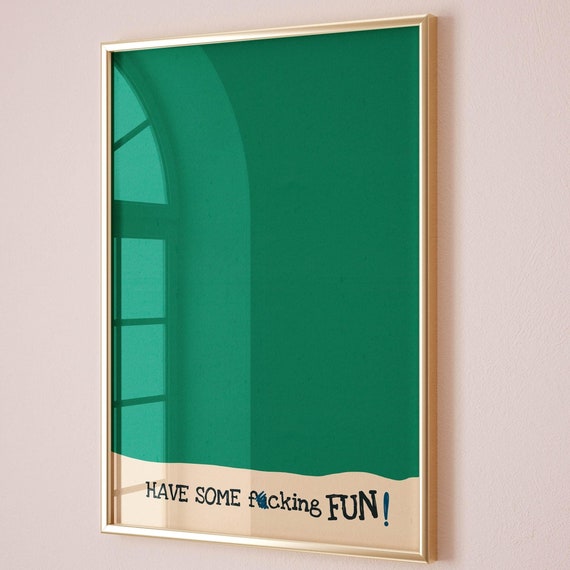Have Fun Retro Quote Print Funny Sweary Poster Uplifting Quote Inspirational Wall Art Retro Green Wall Art Funky Wall Art Art