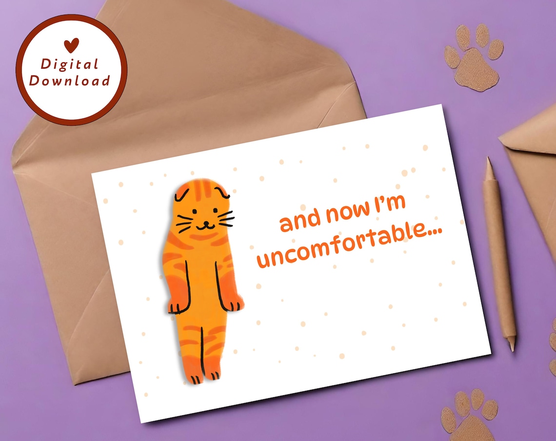 Awkward Orange Cat And Now I Am Uncomfortable Funny Card Print