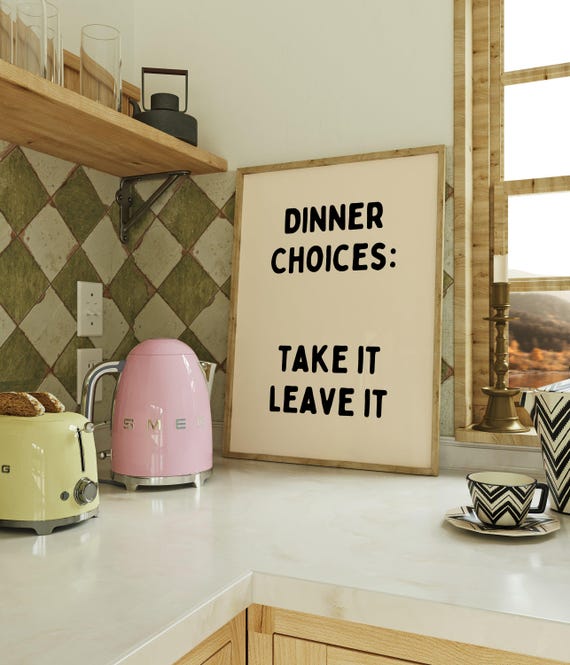 Dinner Choices Print Take It Or Leave Poster Kitchen Wall Art Beige Black