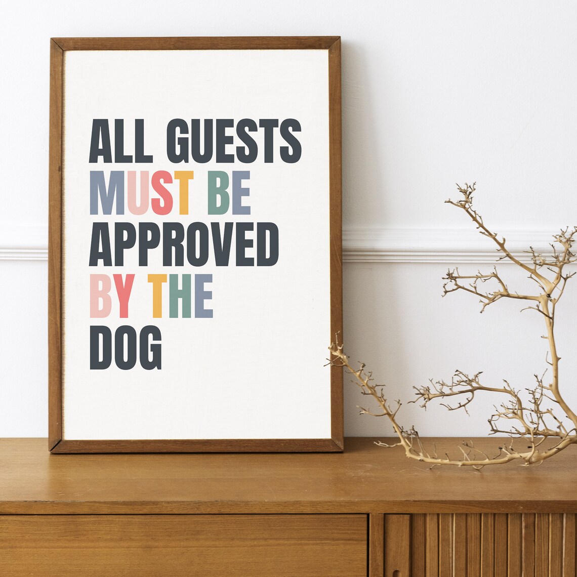 All Guests Must Be Approved By The Dog Wall Art Print - Image 4