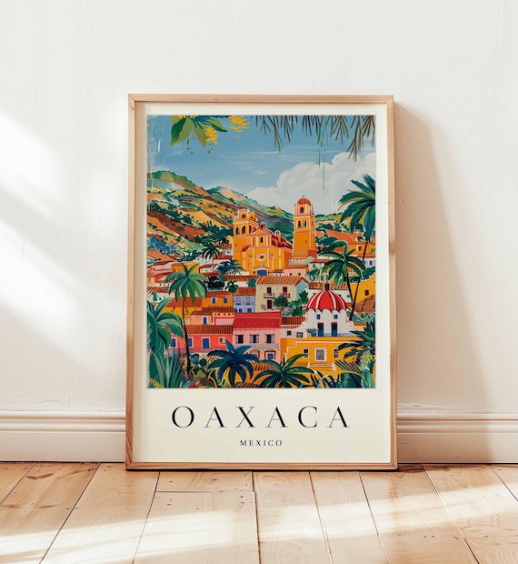 Oaxaca Poster Mexico Travel Print Unesco City Wall Art Culture Decor Gift Vibrant