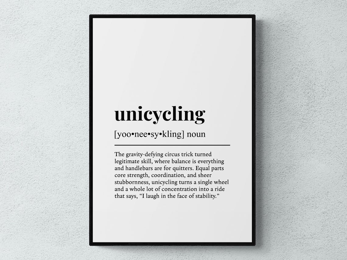 Unicycling Funny Definition Balance Skill Humor Quote Gift Wall Poster