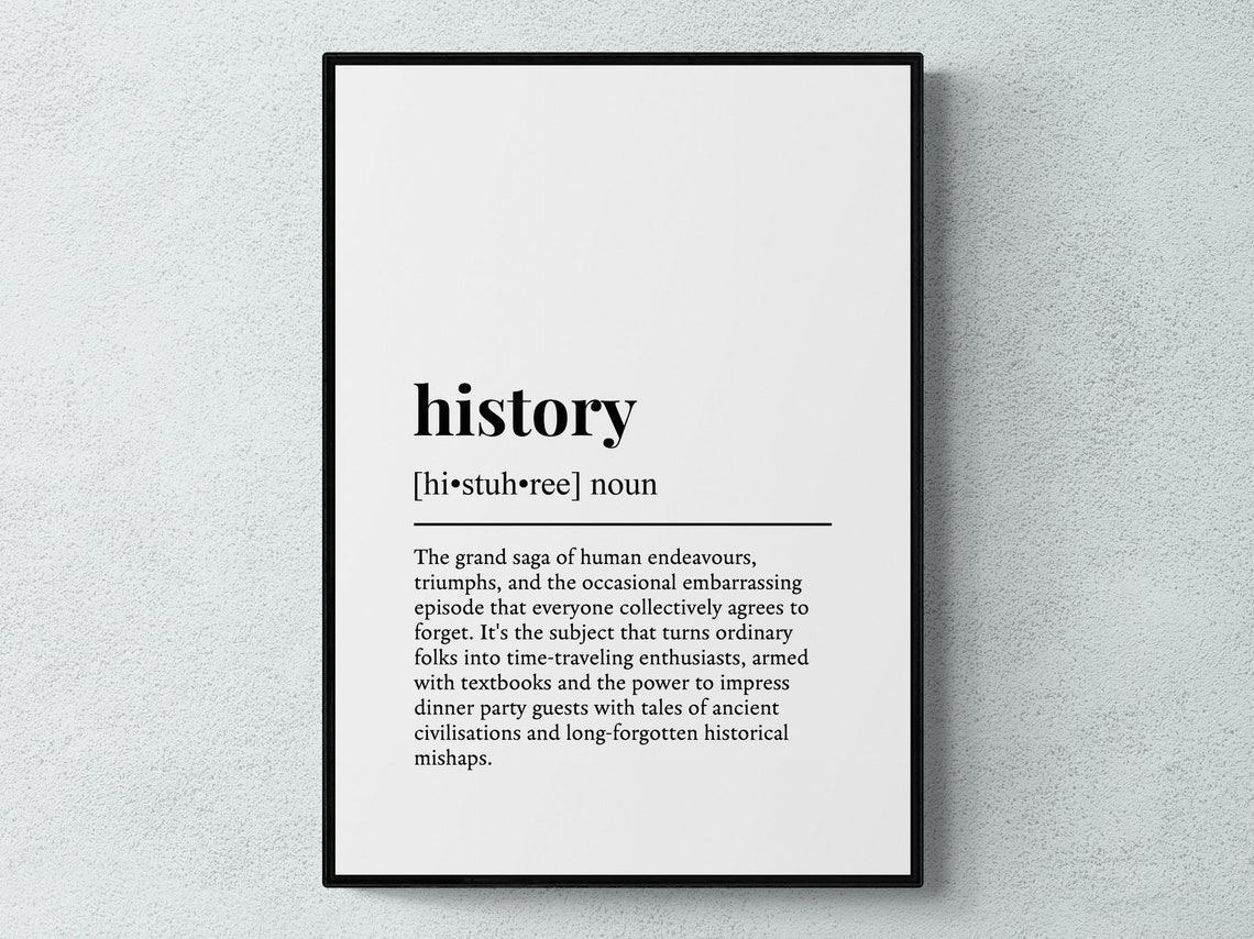 History Funny Definition Education Subject Gift Wall Art Print