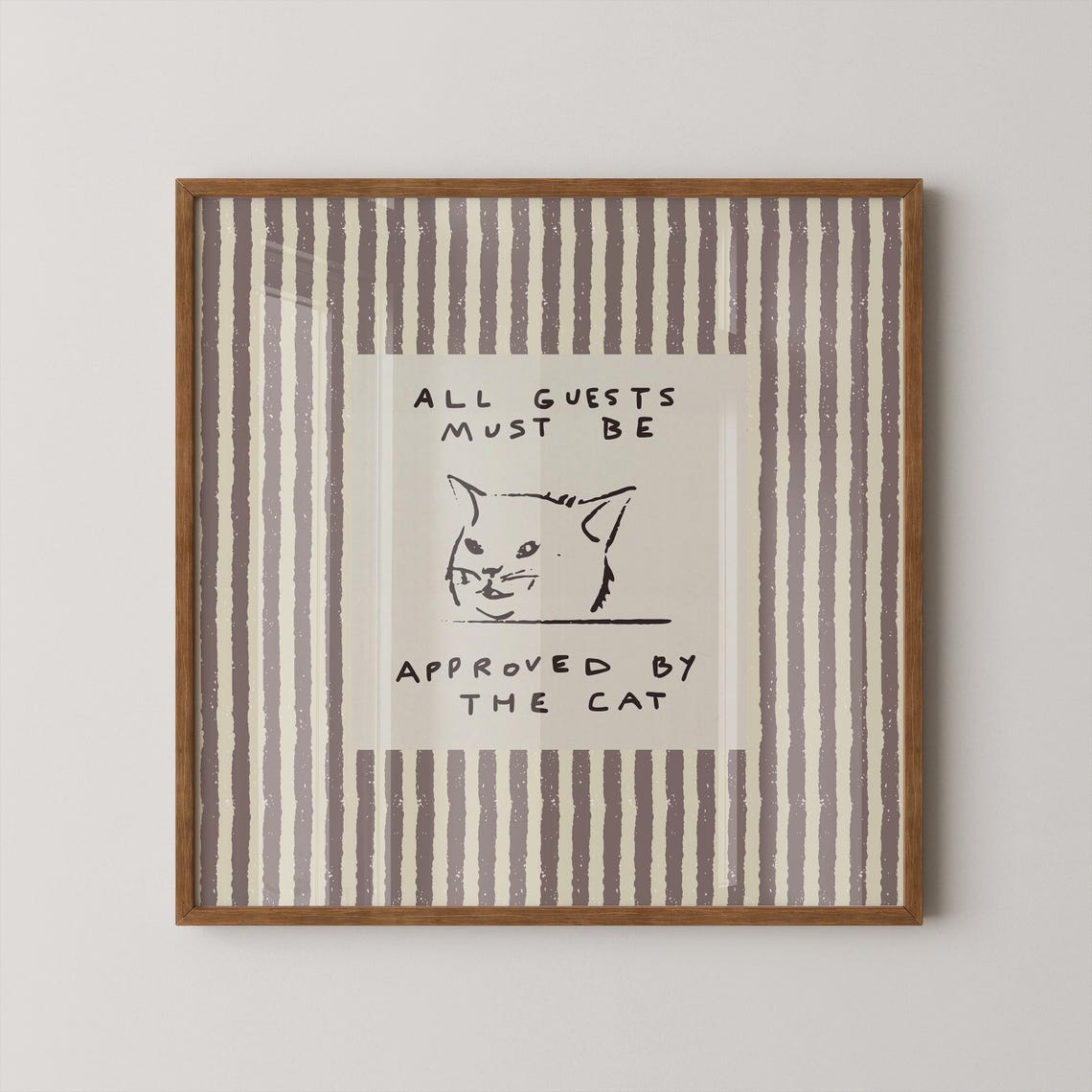 All Guests Must Be Approved By The Cat Funny Cat Square Poster