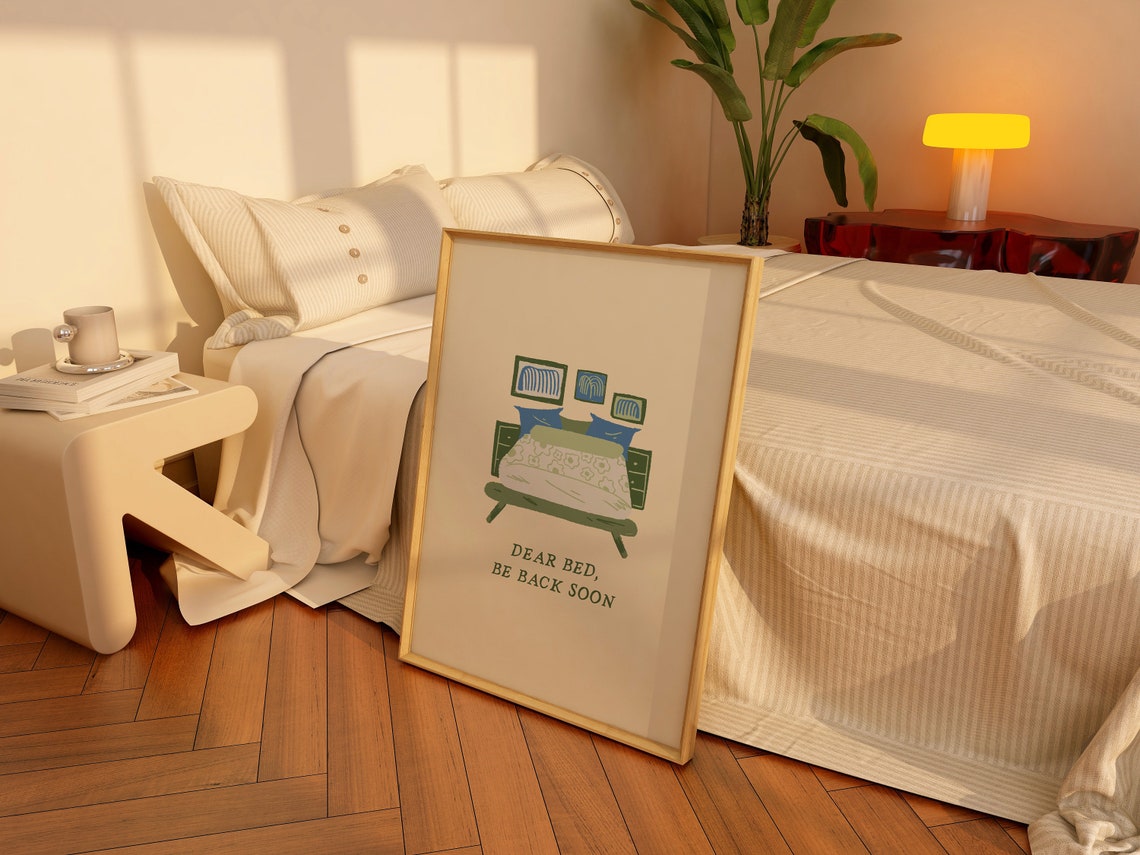 Dear Bed Be Back Soon Funny Quote Cute Cozy Bedroom Decor Poster - Image 3