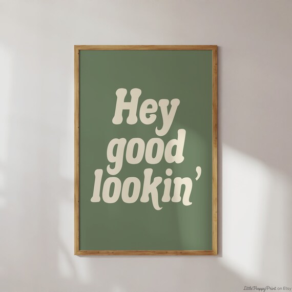 Hey Good Lookin Print Sage Green Cream Beige Positive Bathroom Retro Cute Funky Funny Quote Typography Home Decor Instant Download
