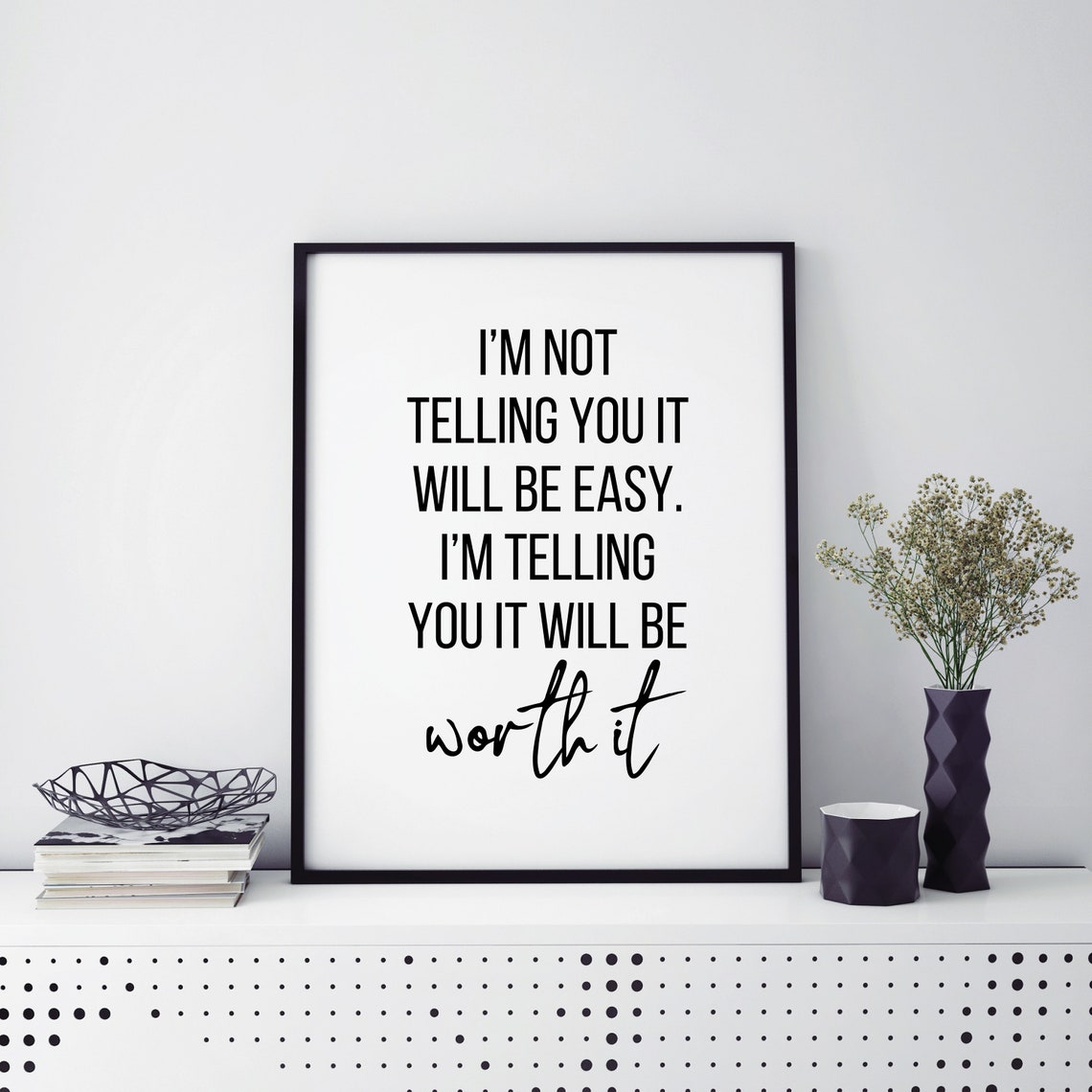 It Will Be Worth It Mixed Serif and Script Motivational Quote Poster - Image 2