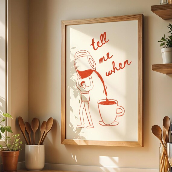 Tell Me When Funny Red Line Art Coffee Pour Kitchen Poster Design
