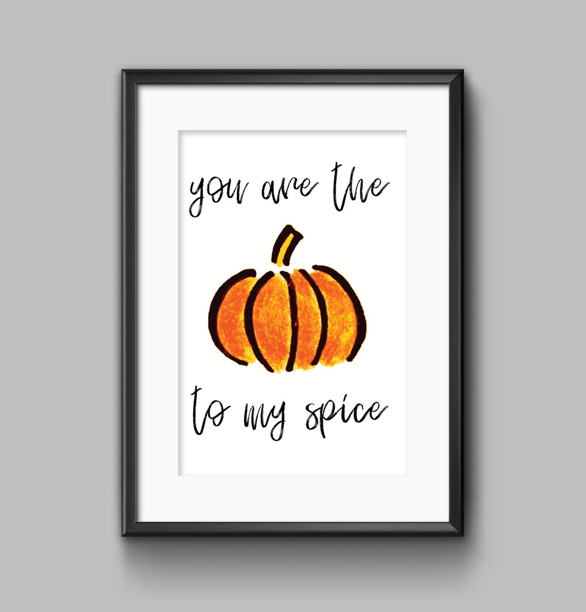 You Are The Pumpkin To My Spice Cute Fall Pumpkin Poster Decor