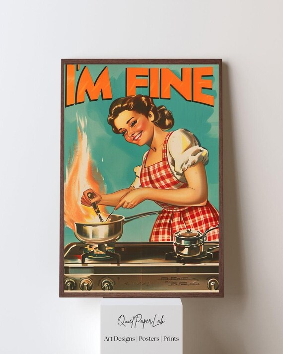 I'm Fine Retro Housewife Cooking Fire Funny 1950s Vintage Kitchen Humor Poster