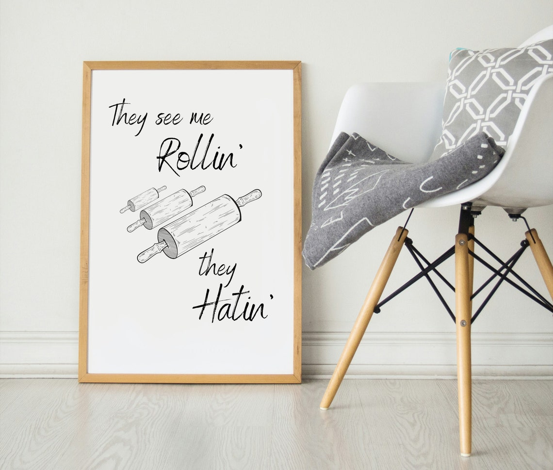 They See Me Rollin They Hatin Rolling Pins Funny Kitchen Quote Poster - Image 3