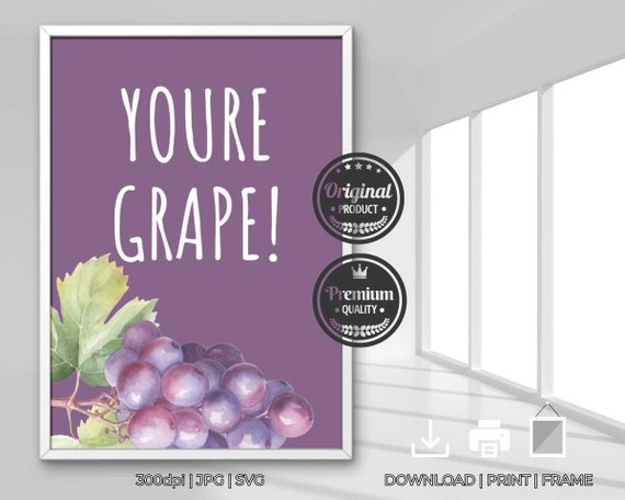 Typography Veggie And Fruit Quote Youre Grape Kitchen Decor Trendy Wall Art Cute Kitchen Quote Art Minimalist Cooking Posters Jpg Svg Print
