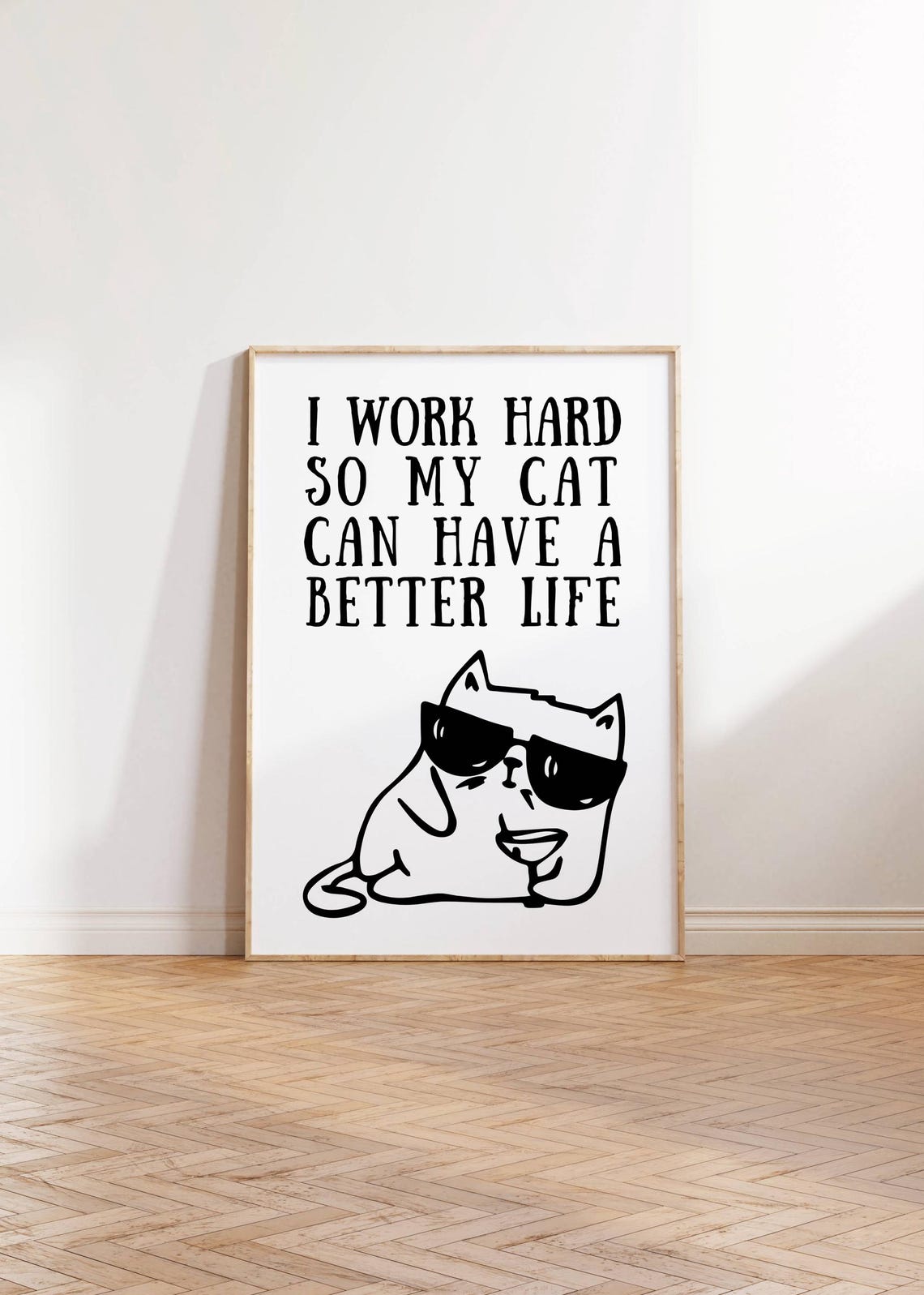 I Work Hard So My Cat Can Have A Better Life Funny Cat Poster - Image 4