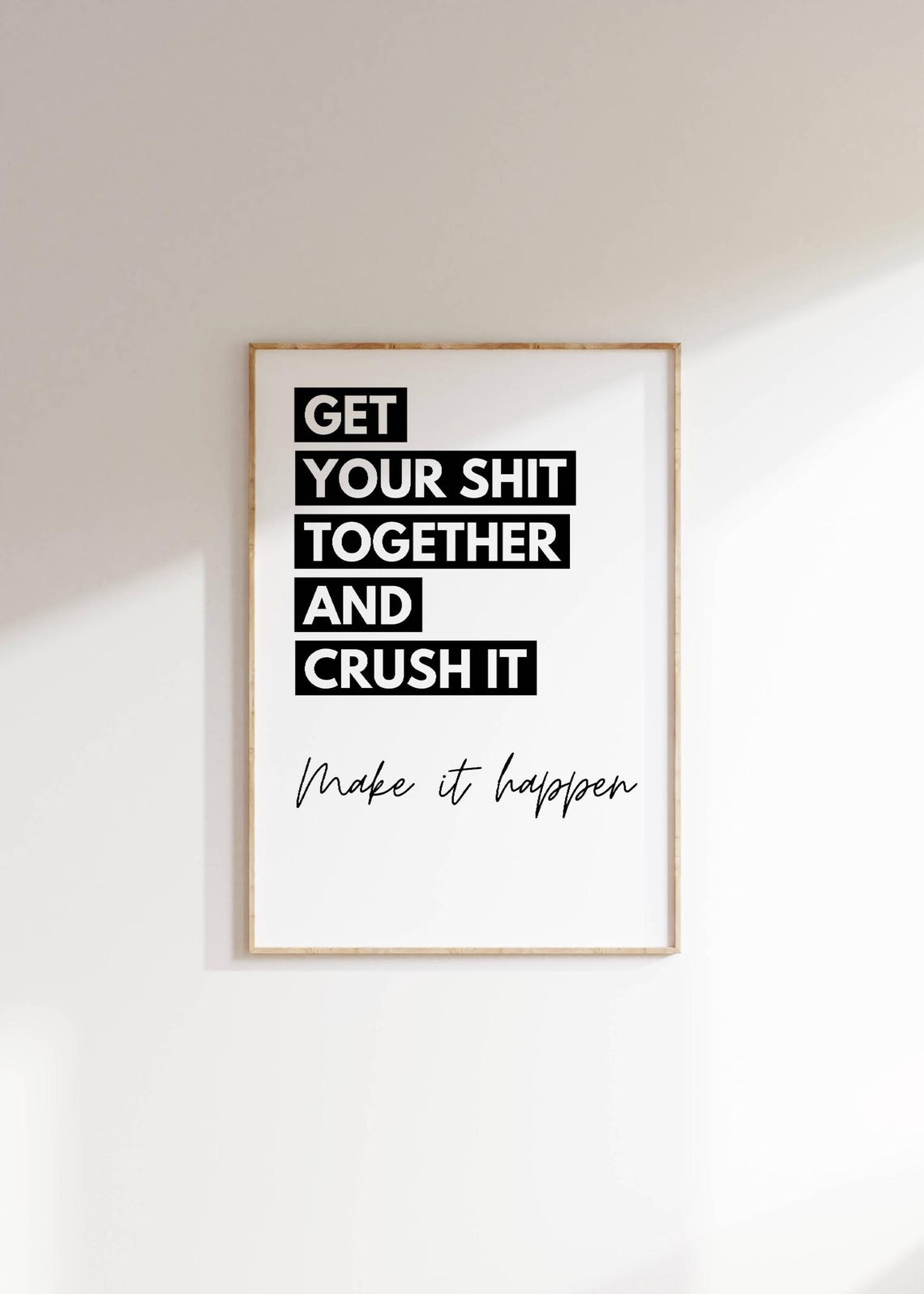 Get Your Shit Together Crush It Bold Motivational Quote Poster