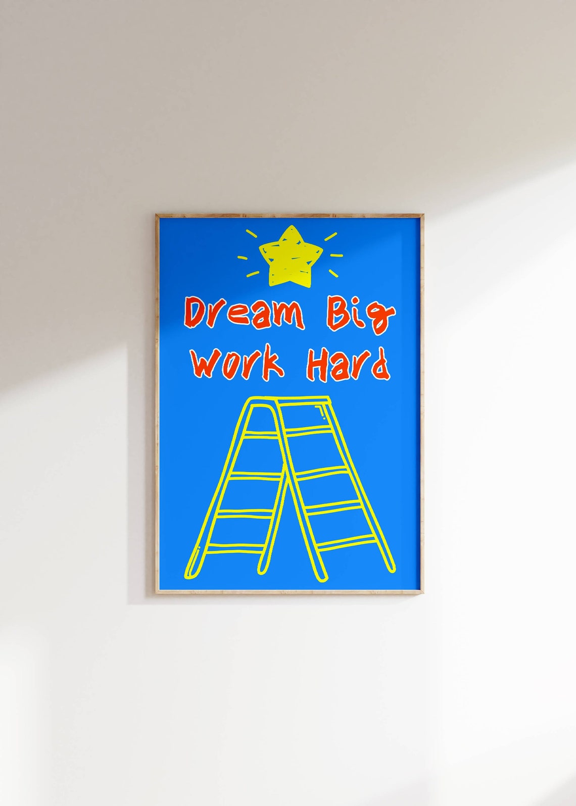Dream Big Work Hard Yellow Star Ladder Blue Kids Wall Poster
