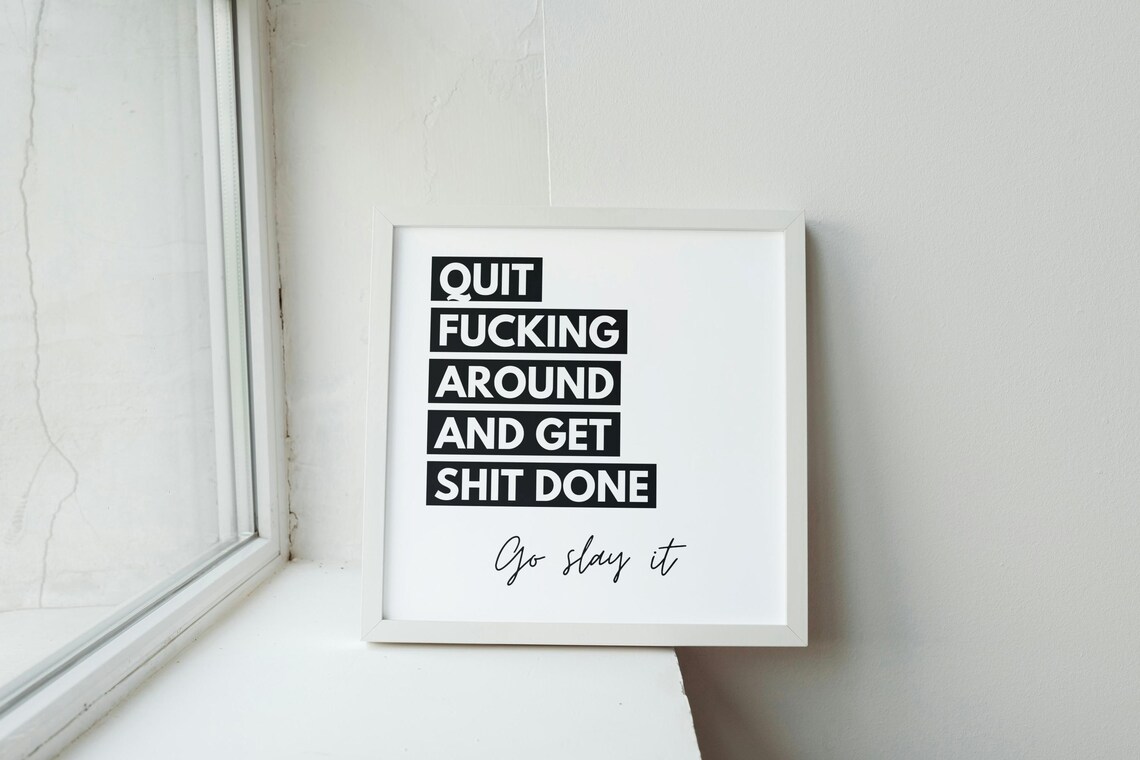 Quit Fucking Around Get Shit Done Bold Motivational Quote Poster - Image 2