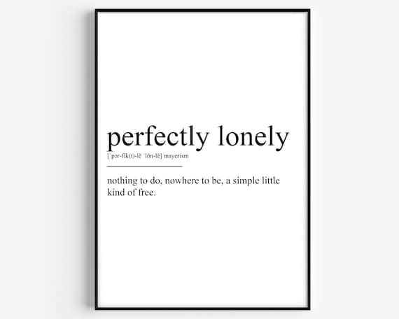Perfectly Lonely Definition Poster Print